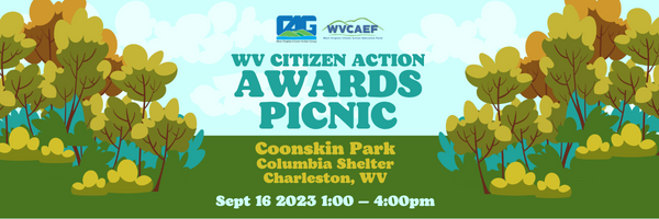 WV Citizen Action Awards Picnic Coonskin Park Columbia Shelter Charleston, WV on September 16, 2023 1-4pm